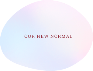 OUR NEW NORMAL